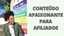 Conteúdo Apaixonante para Afiliados