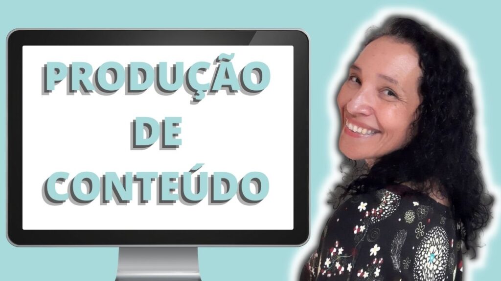 PRODUÇÃO DE CONTEÚDO