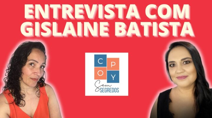 Entrevista com Gislaine Batista Curso Copy Sem Segredos em breve Sem Segredos Negócios Digitais
